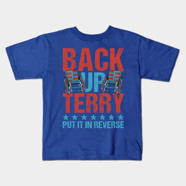 Back It up Terry Put It in Reverse 4th of July Independence T-Shirt Kids T-Shirt by drag is art